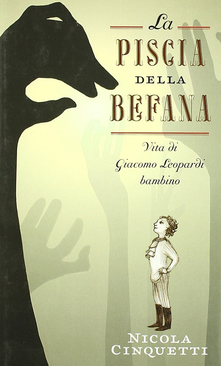 La piscia della Befana. Vita di Giacomo Leopardi bambino book