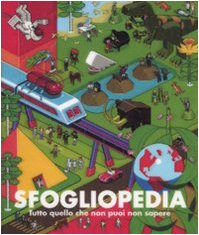 Sfogliopedia. Tutto quello che non puoi non sapere. Ediz. illustrata book