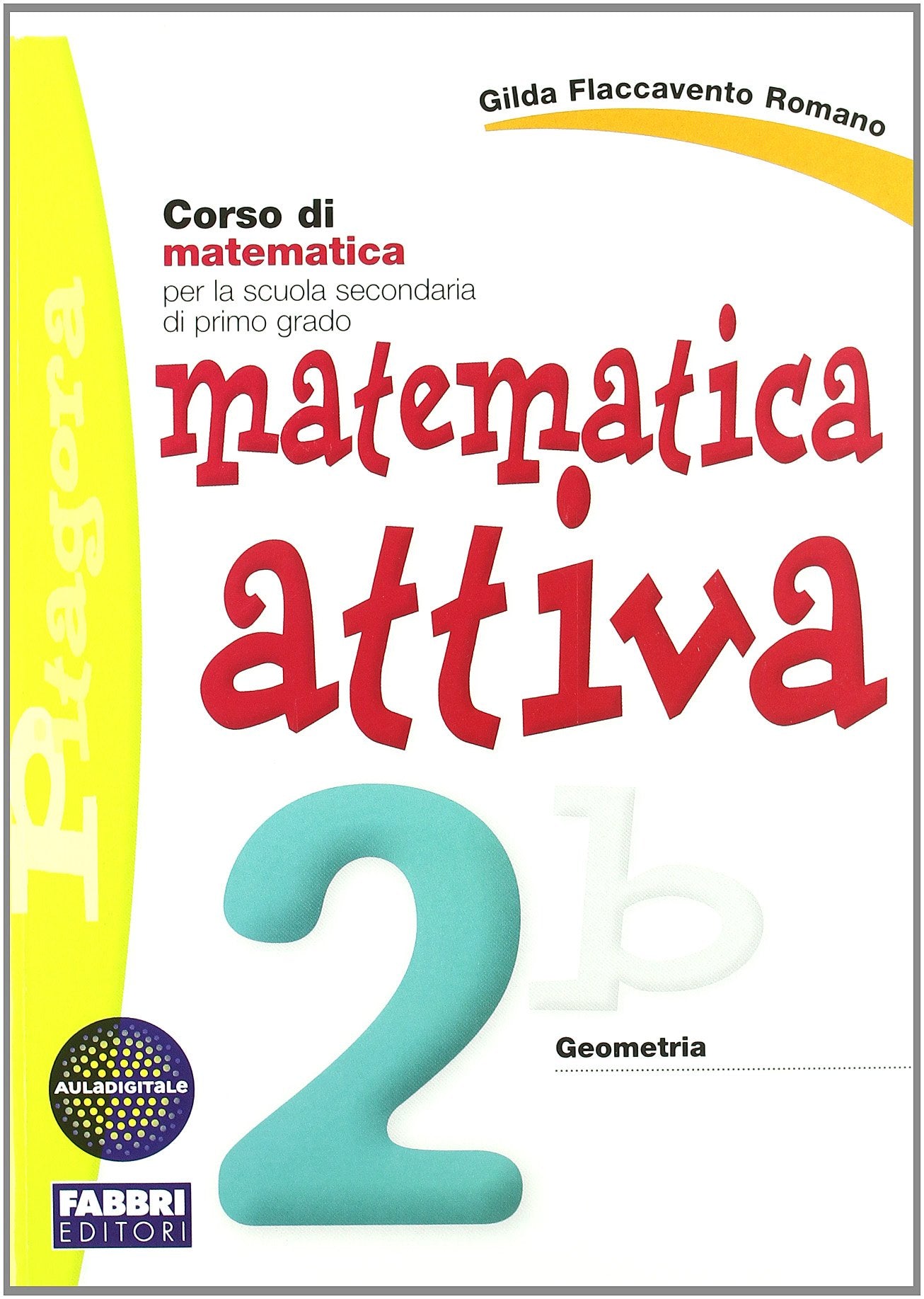 Matematica attiva. Vol. 2B. Per la Scuola media book