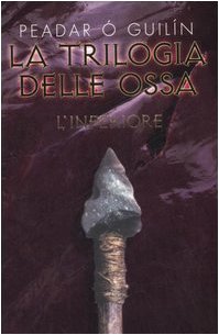 L'inferiore. La trilogia delle ossa (Narrativa) Novels & Short Stories