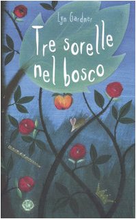 Tre sorelle nel bosco (Narrativa) Novels & Short Stories