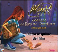 Winx. Il segreto del regno perduto. Dietro le quinte del film. Ediz. illustrata Non-fiction