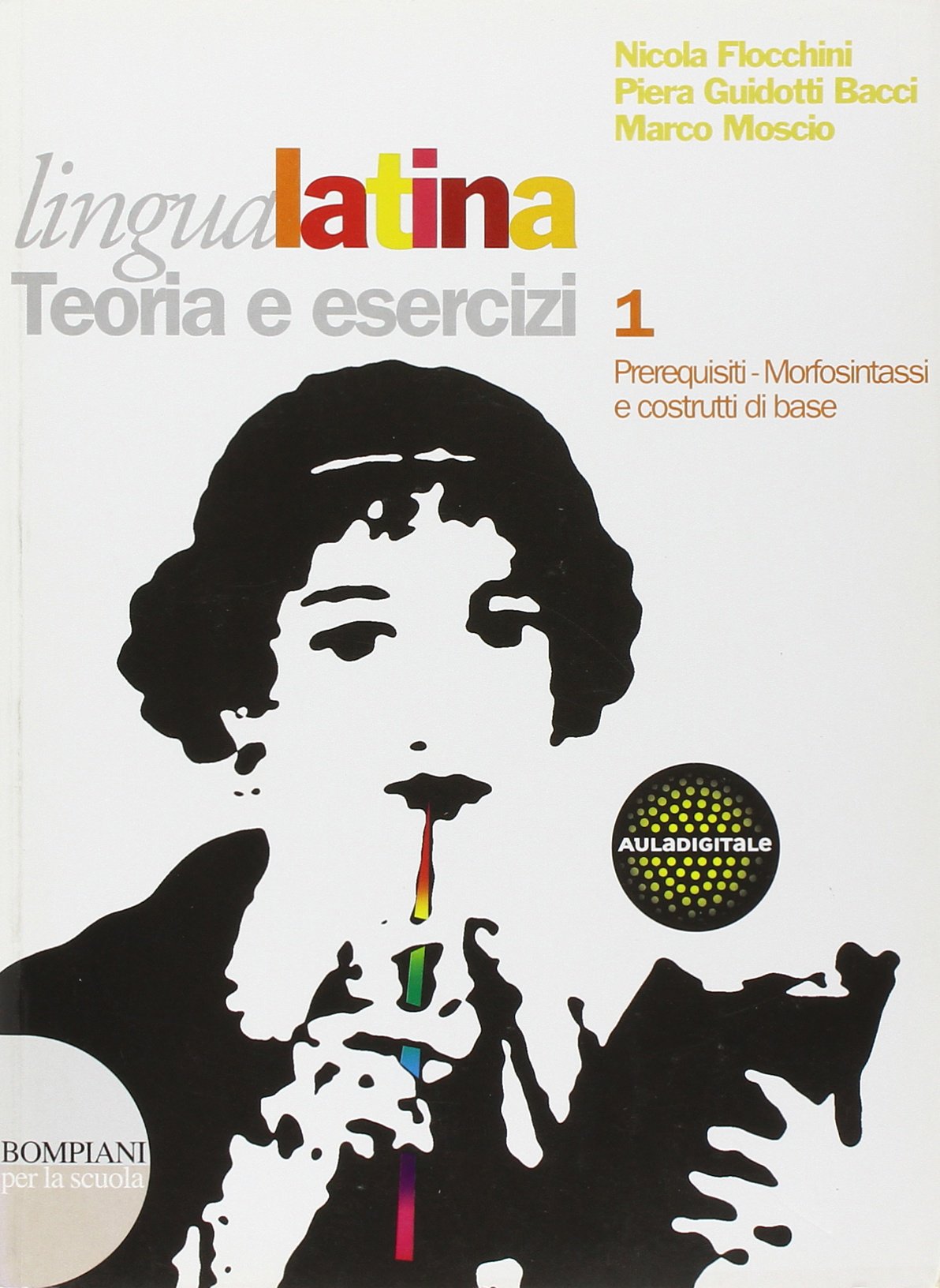 Lingua latina. Teoria e esercizi. Per le Scuole superiori (Vol. 1) book