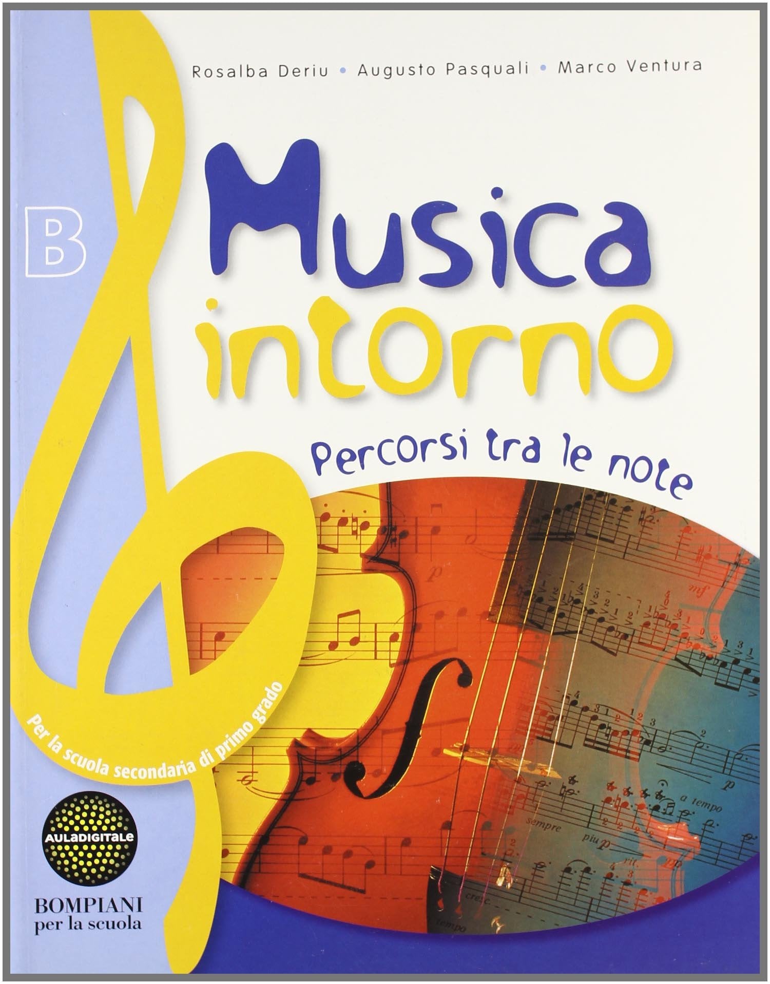 Musica intorno. Tomo B: Percorsi tra le note. Per la Scuola media Non-fiction