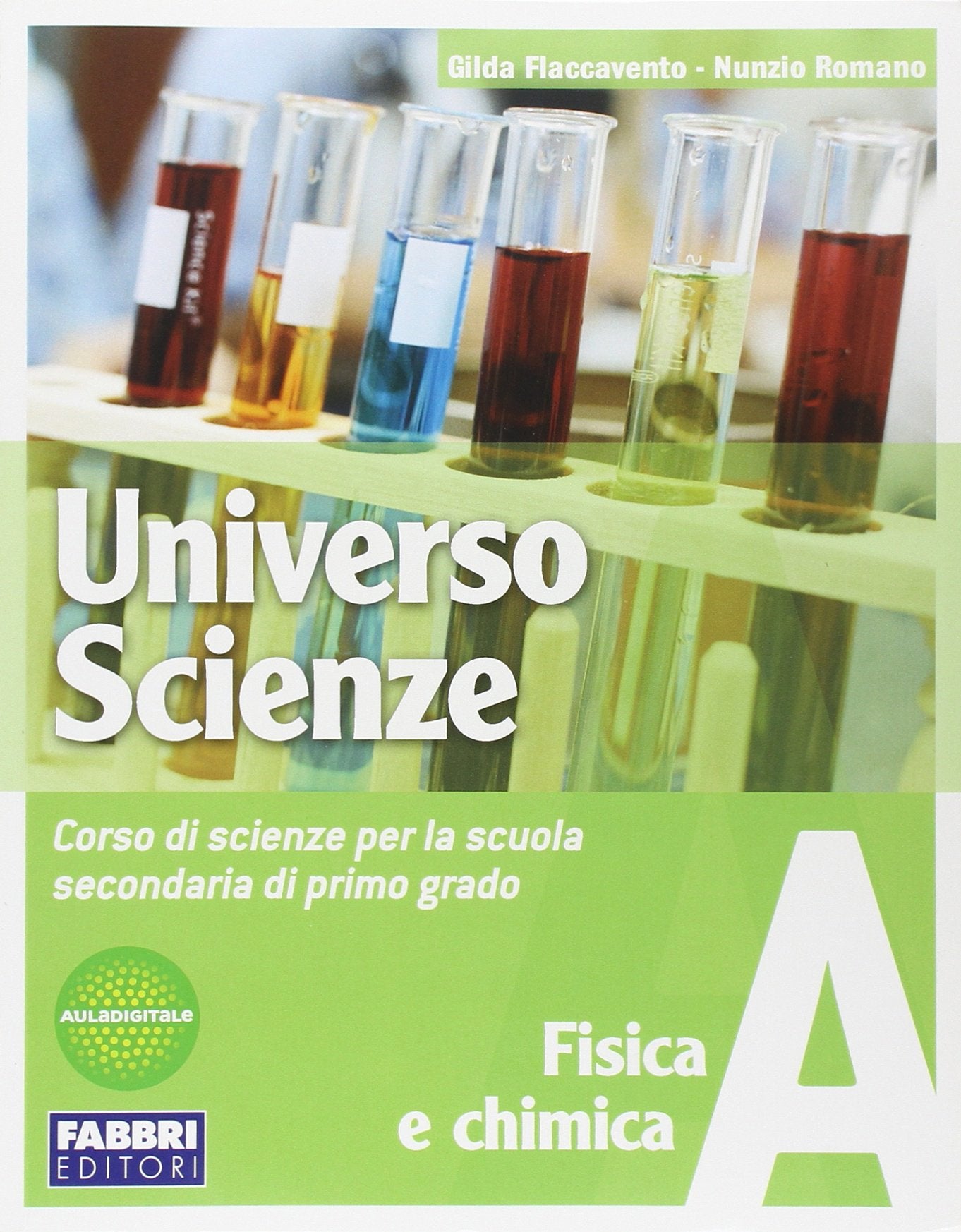 Universo scienze. Tomo A: Fisica e chimica. Per la Scuola media Non-fiction