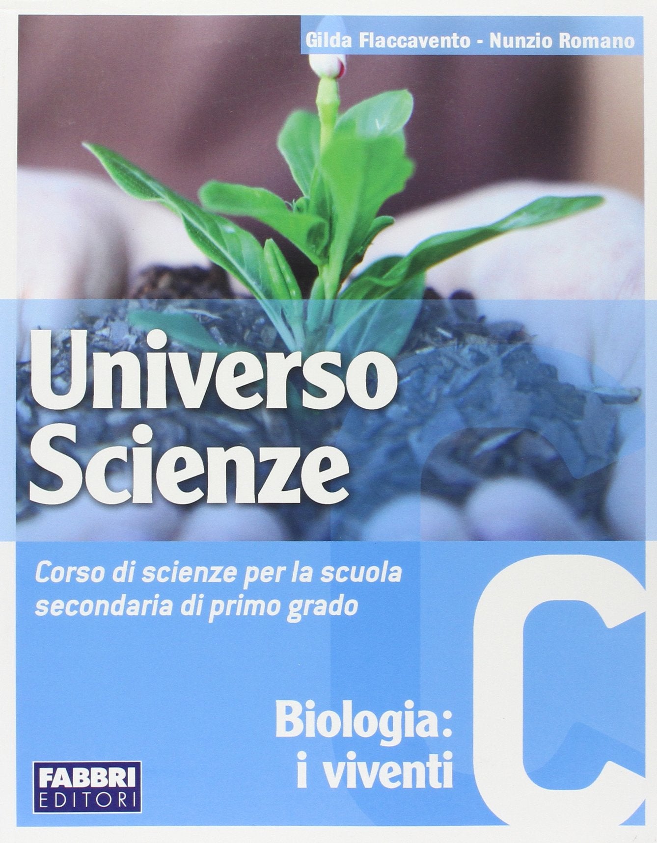 Universo scienze. Tomo C: Biologia-I viventi. Per la Scuola media Non-fiction