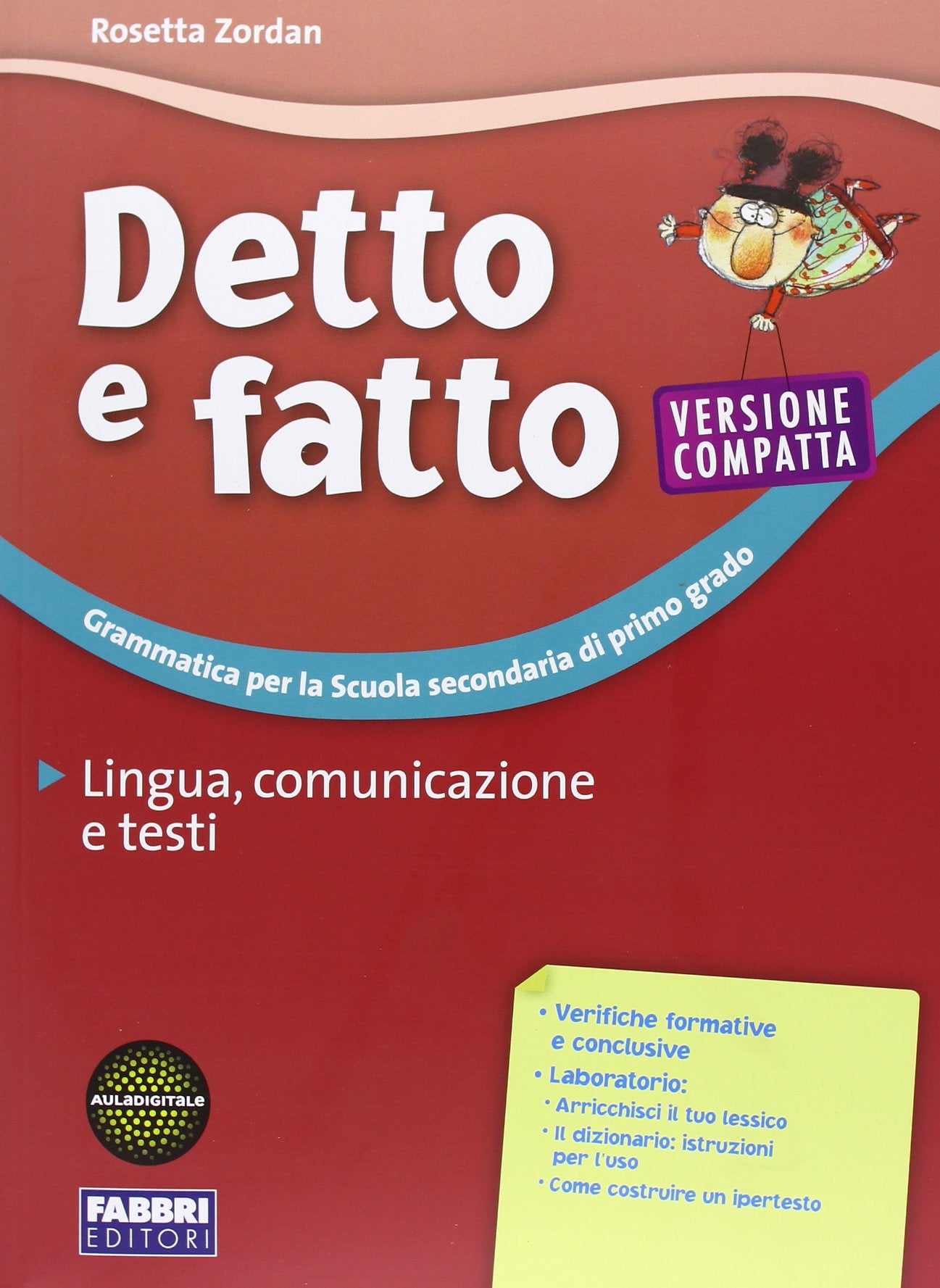 Detto e fatto. Lingua, comunicazione e testi. Ediz. compatta. Per la Scuola media Non-fiction