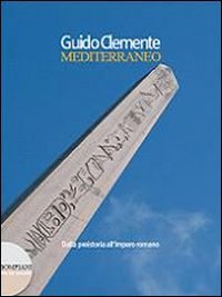 Mediterraneo. Per le Scuole superiori. Dalla Preistoria all'impero romano (Vol. 1) Non-fiction