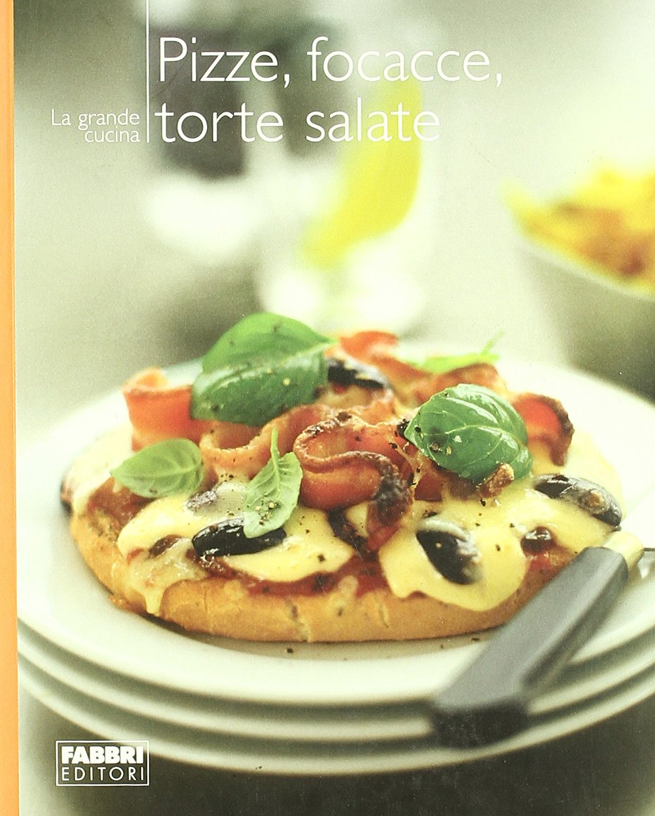 Pizze, focacce, torte salate. Ediz. illustrata (La grande cucina) Leisure, Home & Garden