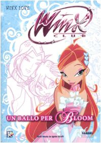 Un ballo per Bloom. Winx club. Ediz. illustrata book