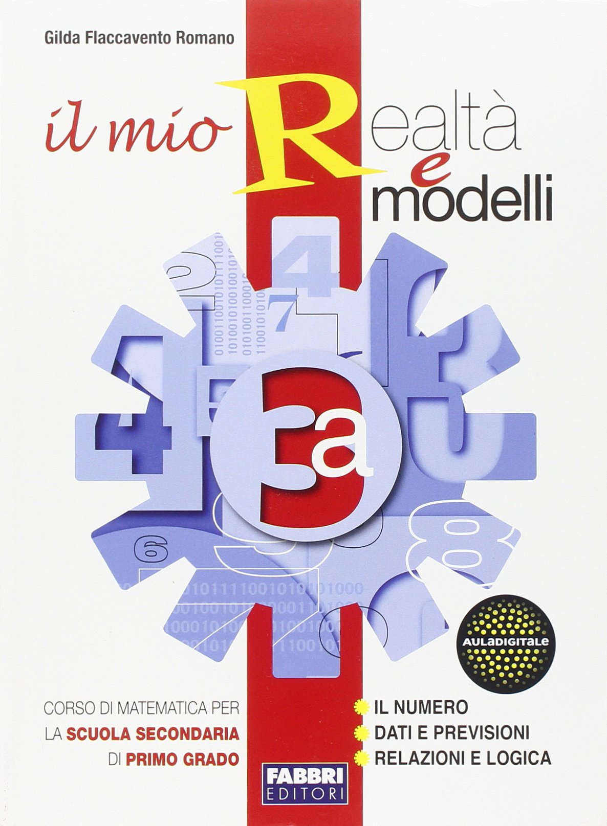 Il mio realtà e modelli. Vol. 3A. Per la Scuola media book