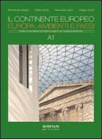 Corso di geografia economica. A1: Il continente europeo. Per le Scuole superiori book