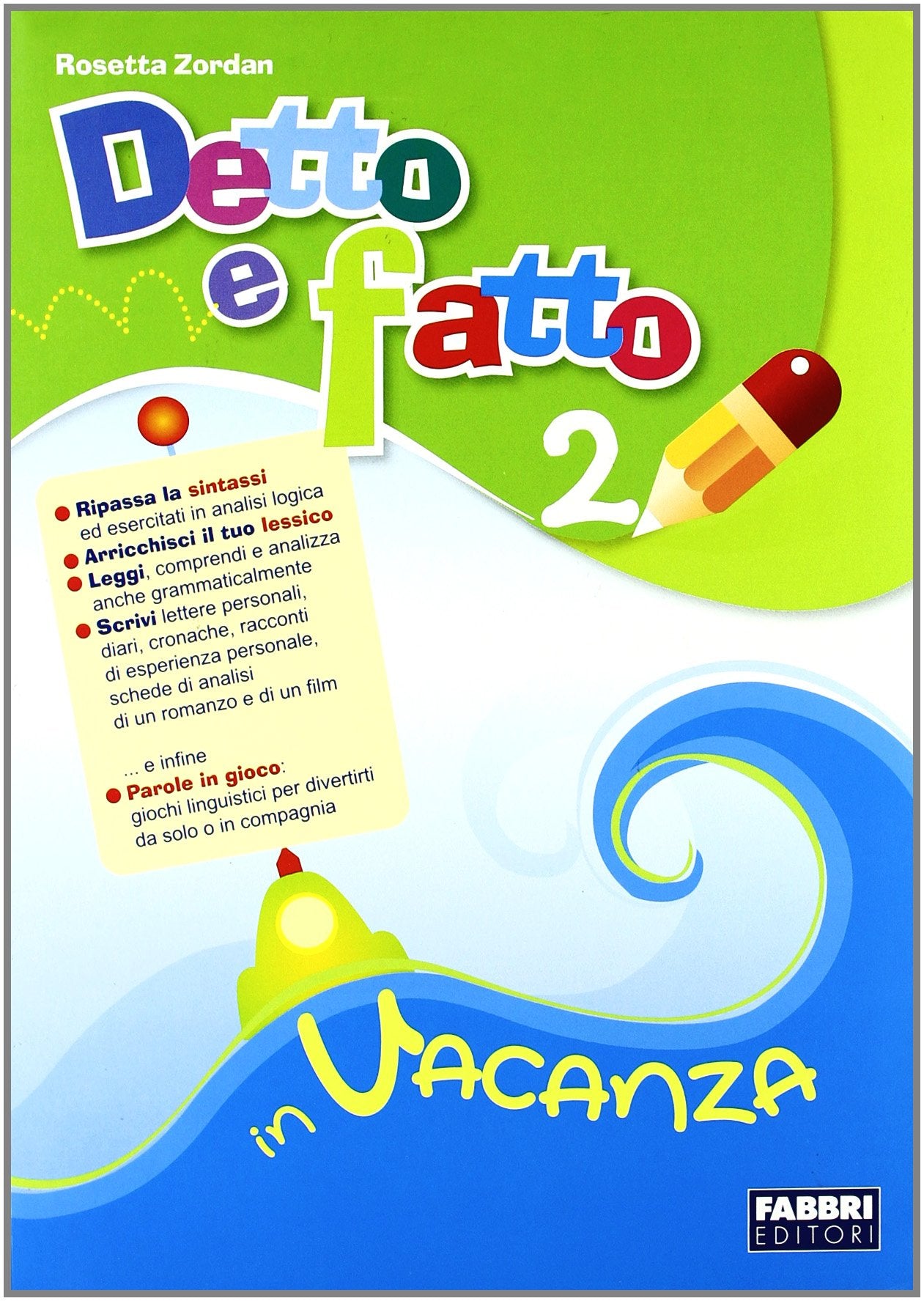 Detto e fatto in vacanza. Per la Scuola media (Vol. 2) book