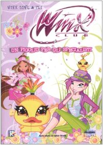 Un pigolio per gli specialisti. Winx love & pet. Winx Club Novels & Short Stories