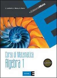 Corso di matematica. Algebra. Per le Scuole superiori. Con espansione online (Vol. 1) Professional & Reference Books