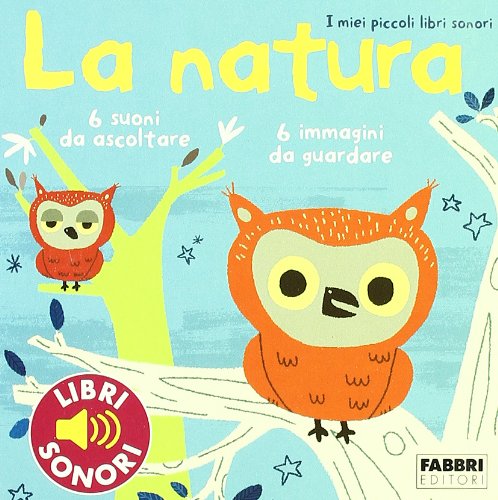 La natura. I miei piccoli libri sonori Non-fiction