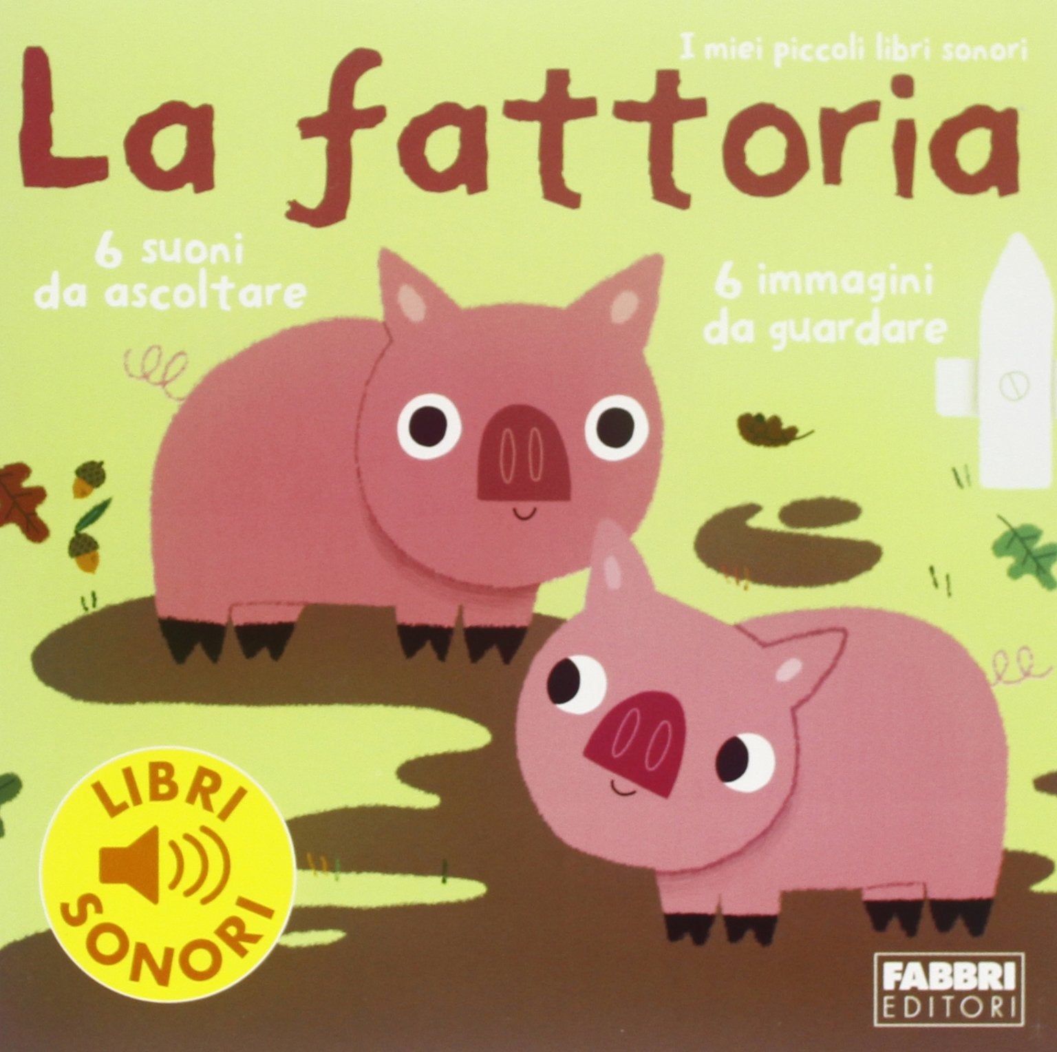 La fattoria. I miei piccoli libri sonori Non-fiction