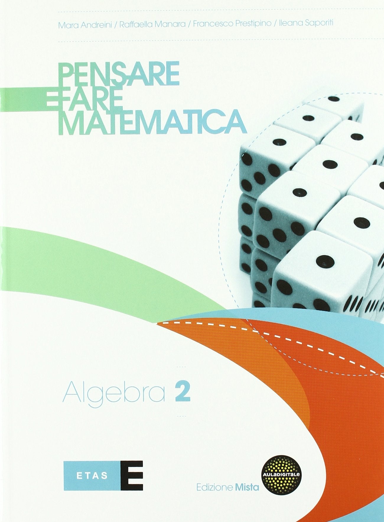 Pensare e fare matematica. Algebra. Per le Scuole superiori. Con espansione online (Vol. 2) book