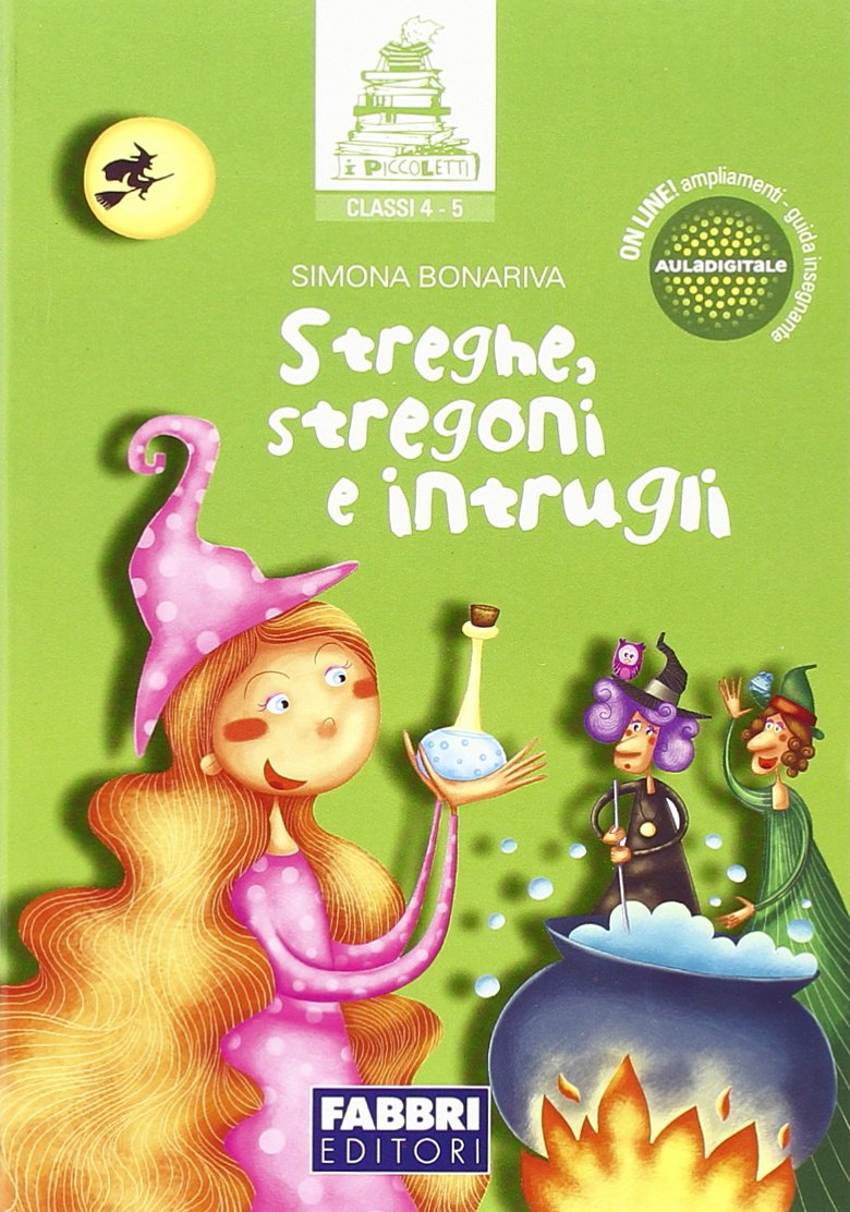 Streghe stregoni e intrugli. Per la Scuola elementare Professional & Reference Books