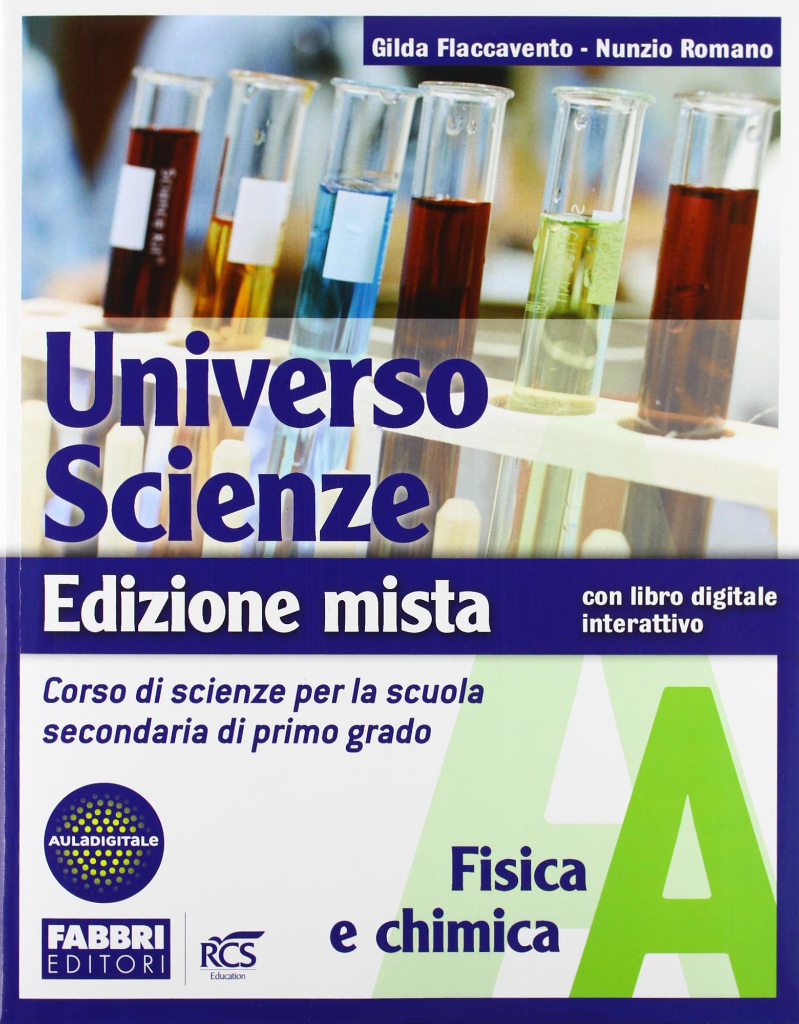 Universo scienze. Tomo A: Fisica e chimica. Con l'apprendista scienziato e Newton. Per la Scuola media. Con espansione online book
