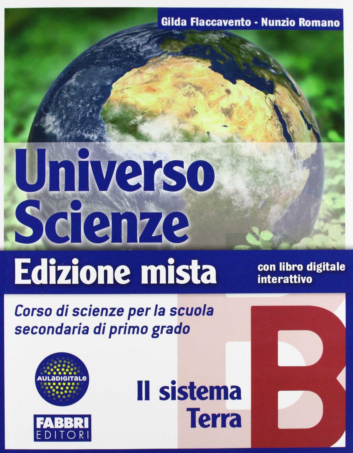 Universo scienze. Tomo B: Il sistema Terra. Per la Scuola media. Con espansione online Professional & Reference Books