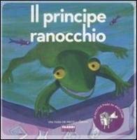 Il principe ranocchio. Con CD Audio (Le piccole fiabe da ascoltare) Contemporary literature