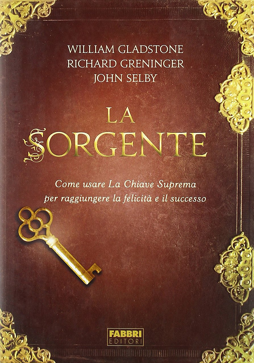 La sorgente. Come usare la chiave suprema per raggiungere la felicità e il successo Lifestyle