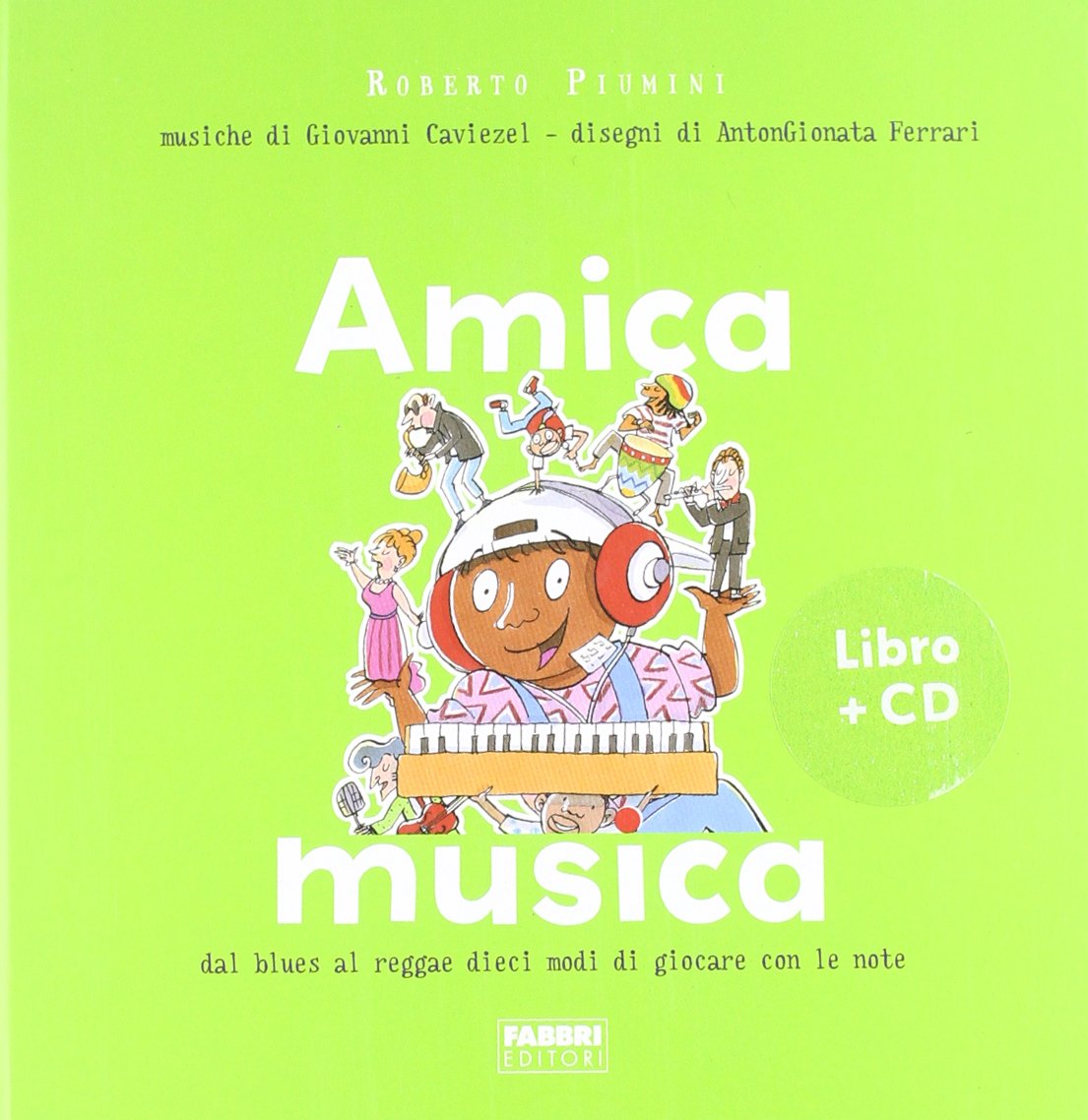 Amica musica. Dal blues al reggae dieci modi di giocare con le note Non-fiction
