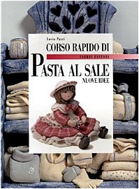 Corso rapido di pasta al sale. Nuove idee Hobbies & Crafts