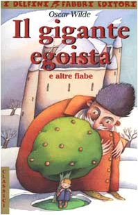 Il gigante egoista e altre fiabe (I delfini) Novels & Short Stories