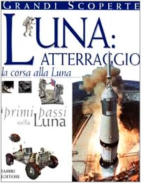 Luna: atterraggio. La corsa alla luna (Varia 9-13 anni) Books