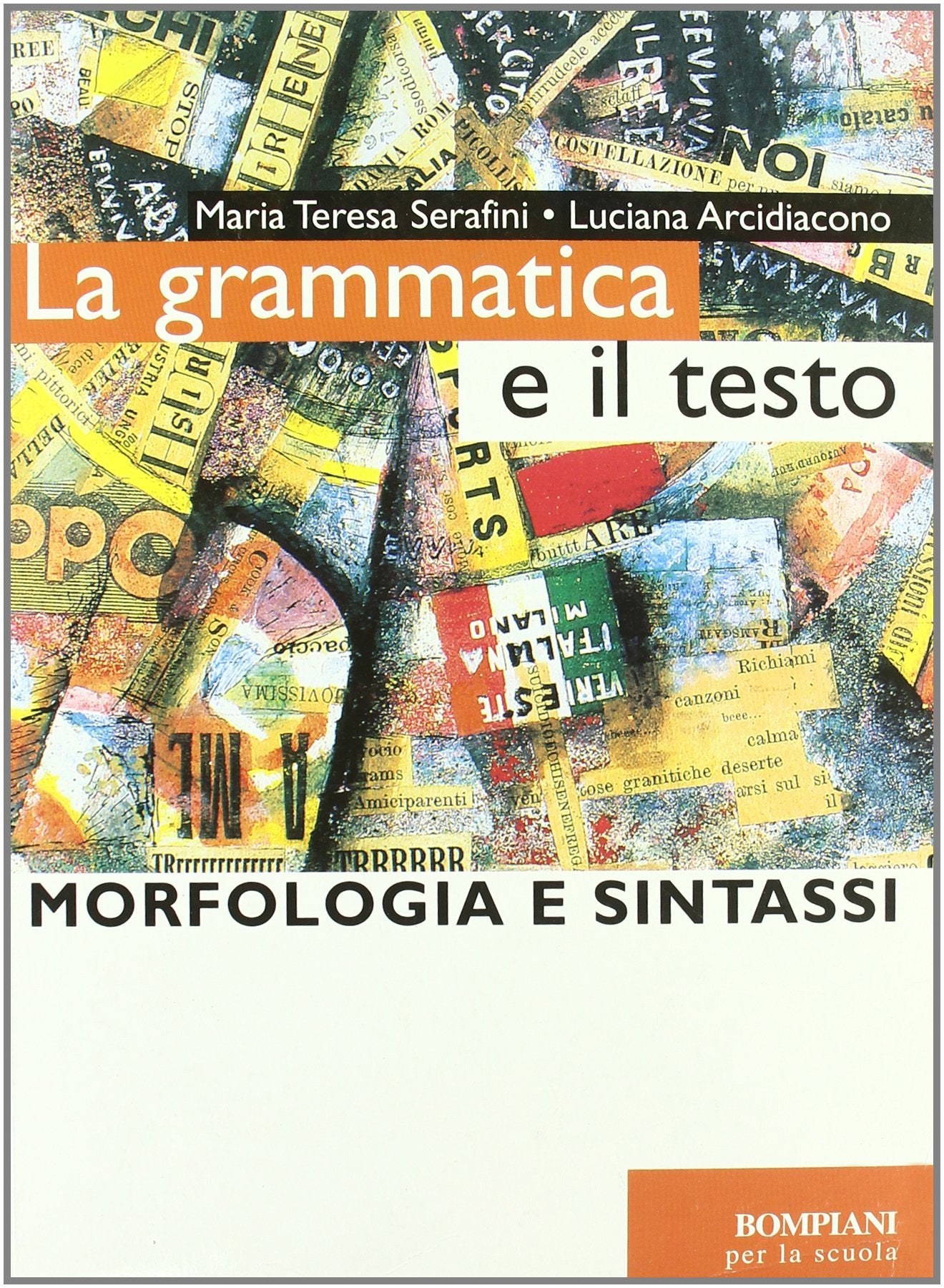 La grammatica e il testo. Morfologia e sintassi. Per le Scuole superiori Professional & Reference Books