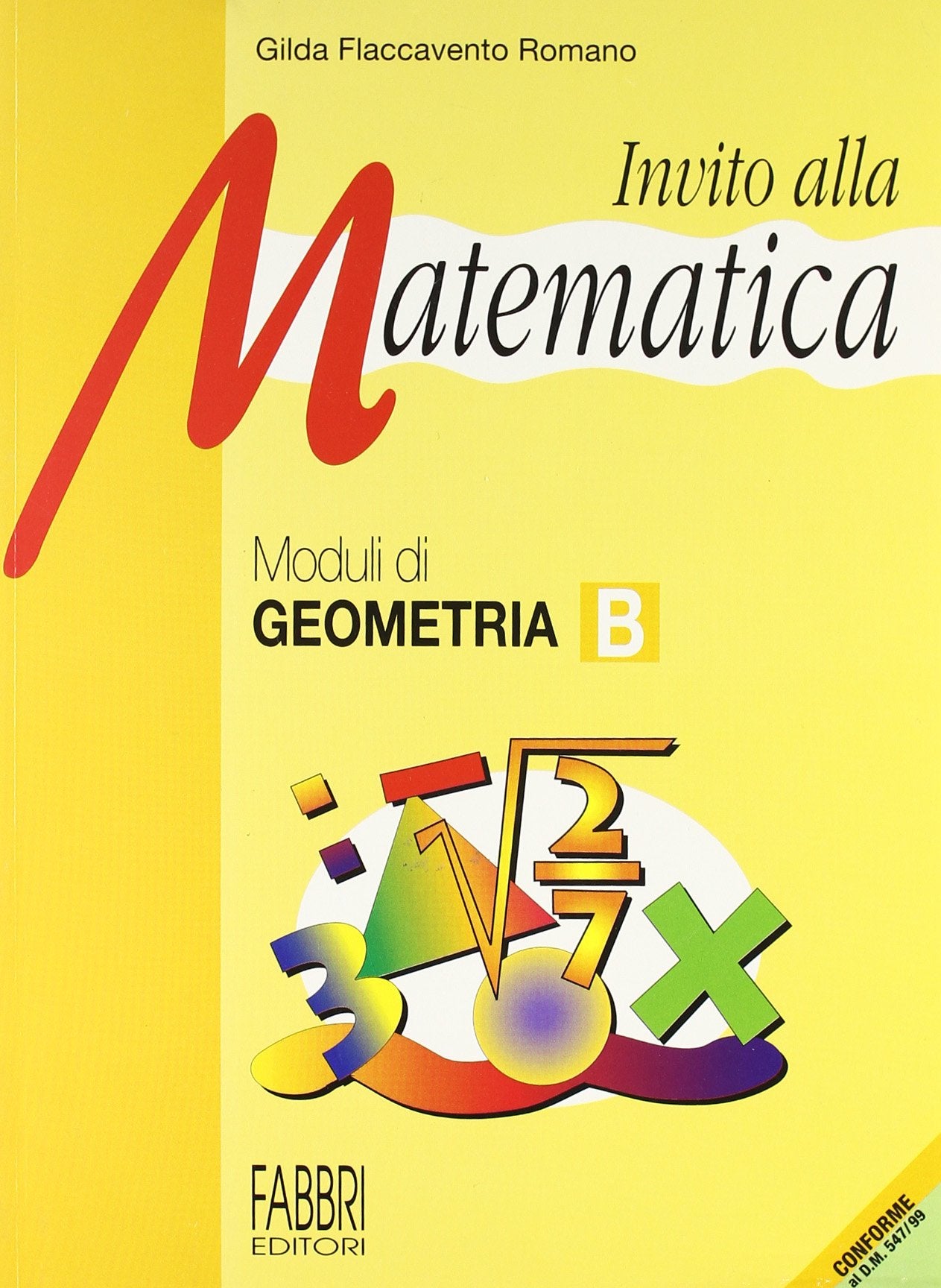 Invito alla matematica. Moduli di geometria B. Per la Scuola media Non-fiction