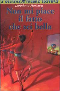 Non mi piace il fatto che sei bella (I delfini) Fiction