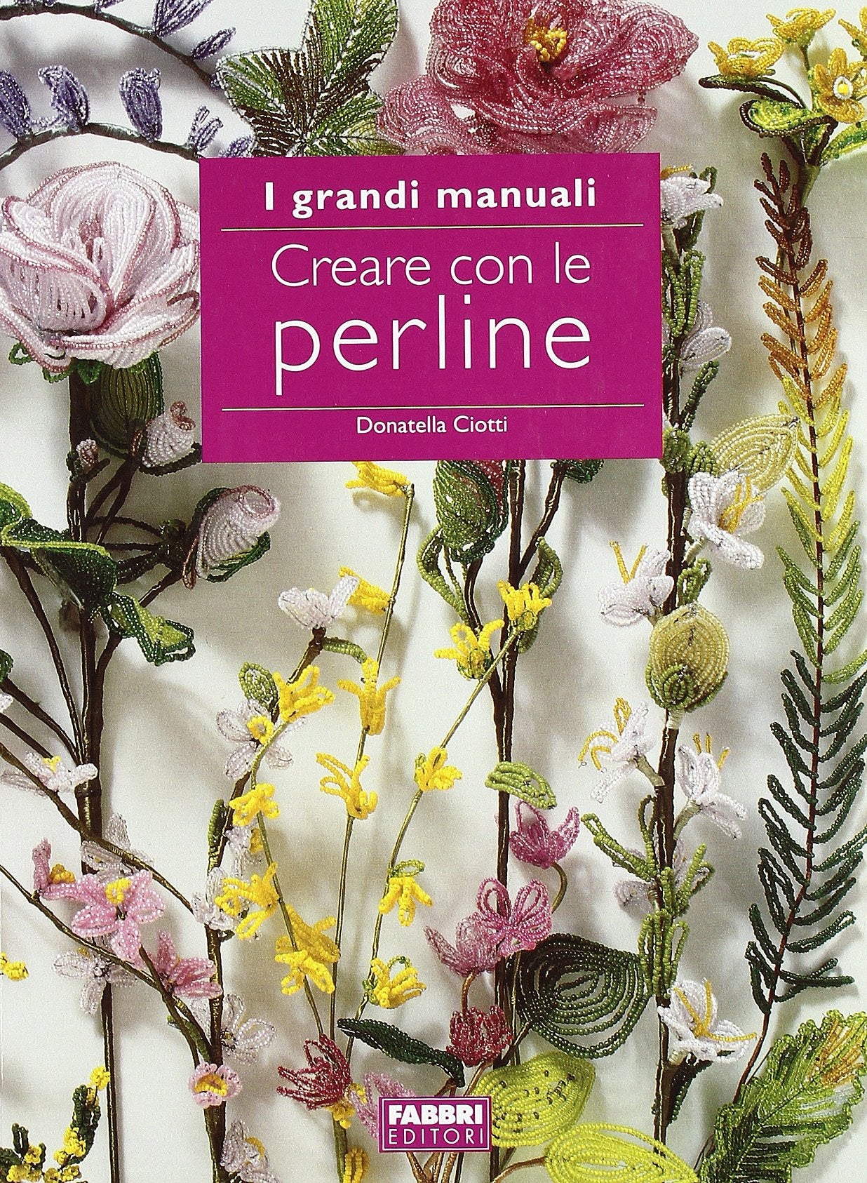 Creare con le perline (Grandi manuali) Hobbies & Crafts
