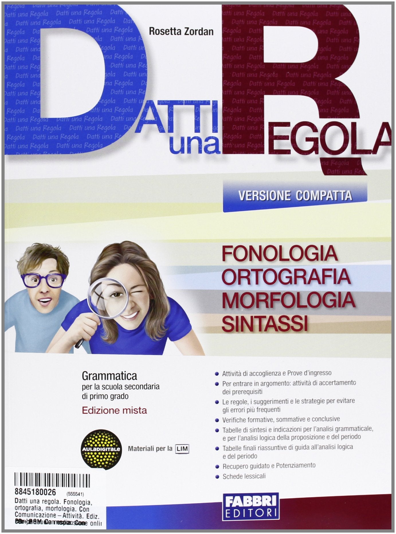 Datti una regola. Fonologia. Comunicazione-Datti in più-Attività-Traguardi. Ediz. compatta. Per la Scuola media. Con CD-ROM. Con espansione online book