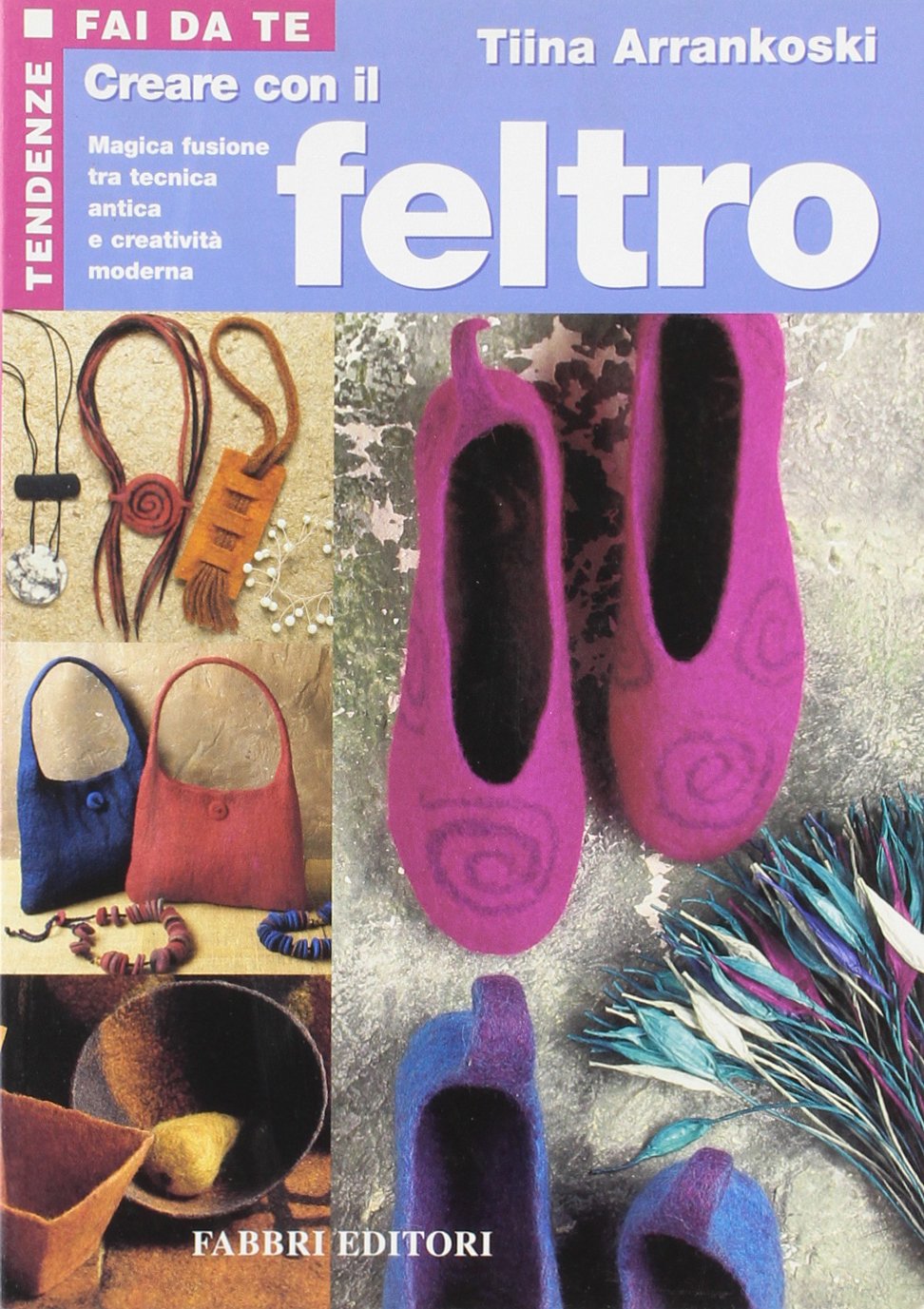 Creare con il feltro (Tendenze fai da te) Hobbies & Crafts