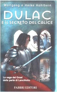Dulac e il segreto del calice. La leggenda di Camelot Novels & Short Stories