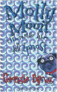 Molly Moon e l'incredibile libro dell'ipnosi (Narrativa) Novels & Short Stories