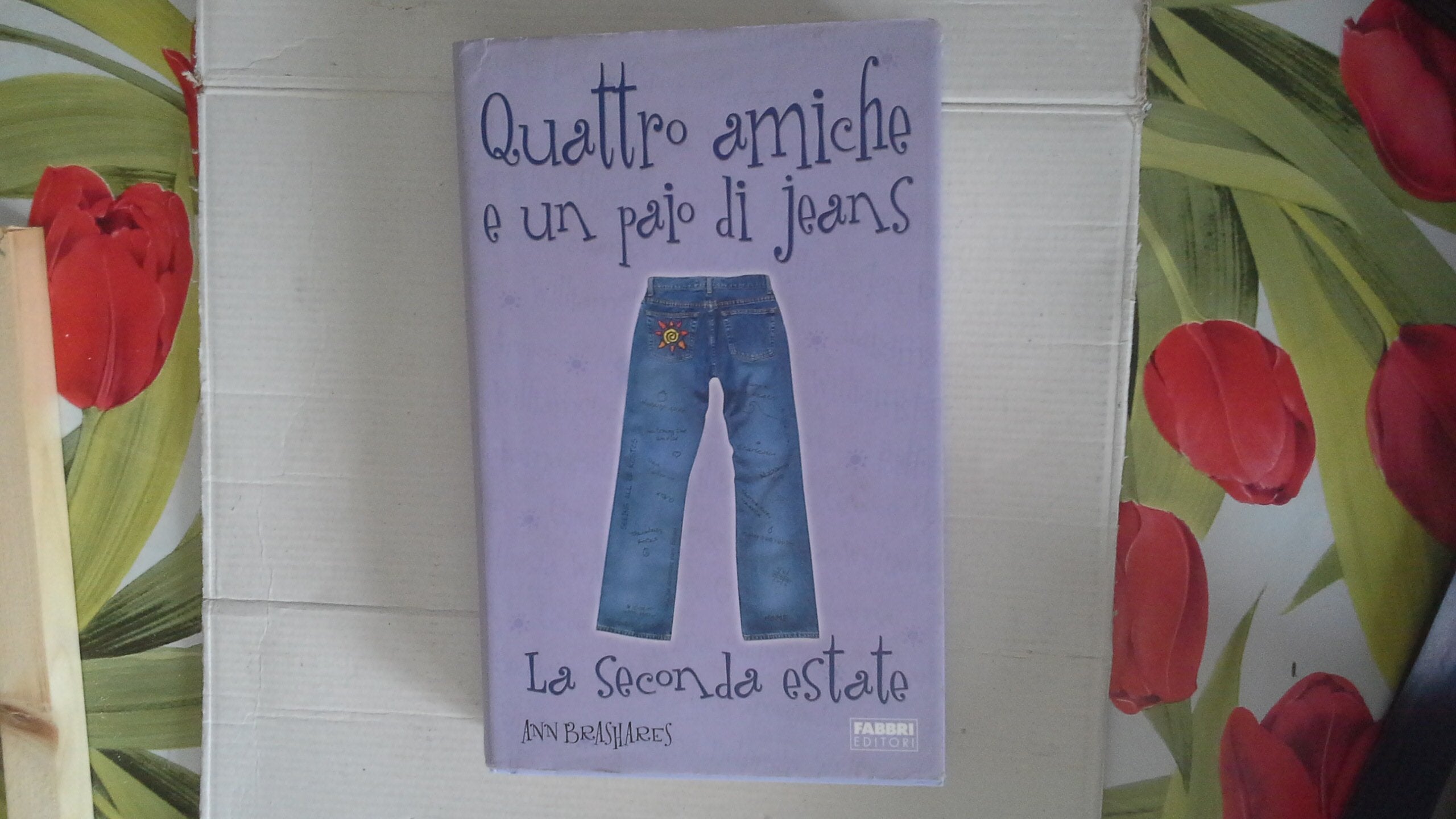 La seconda estate. Quattro amiche e un paio di jeans (Narrativa) Fiction