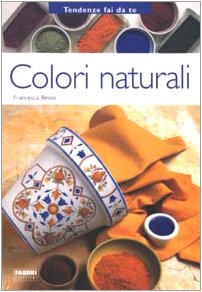 Colori naturali (Tendenze fai da te) Hobbies & Crafts