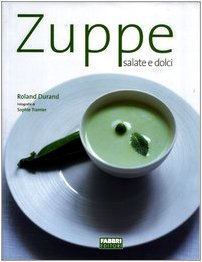 Zuppe salate e dolci (Manuali Fabbri) Leisure, Home & Garden