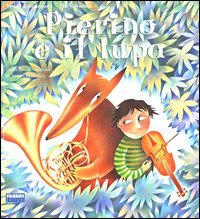 Pierino e il lupo. Dalla favola musicale di Sergej Prokofiev. Con gadget book