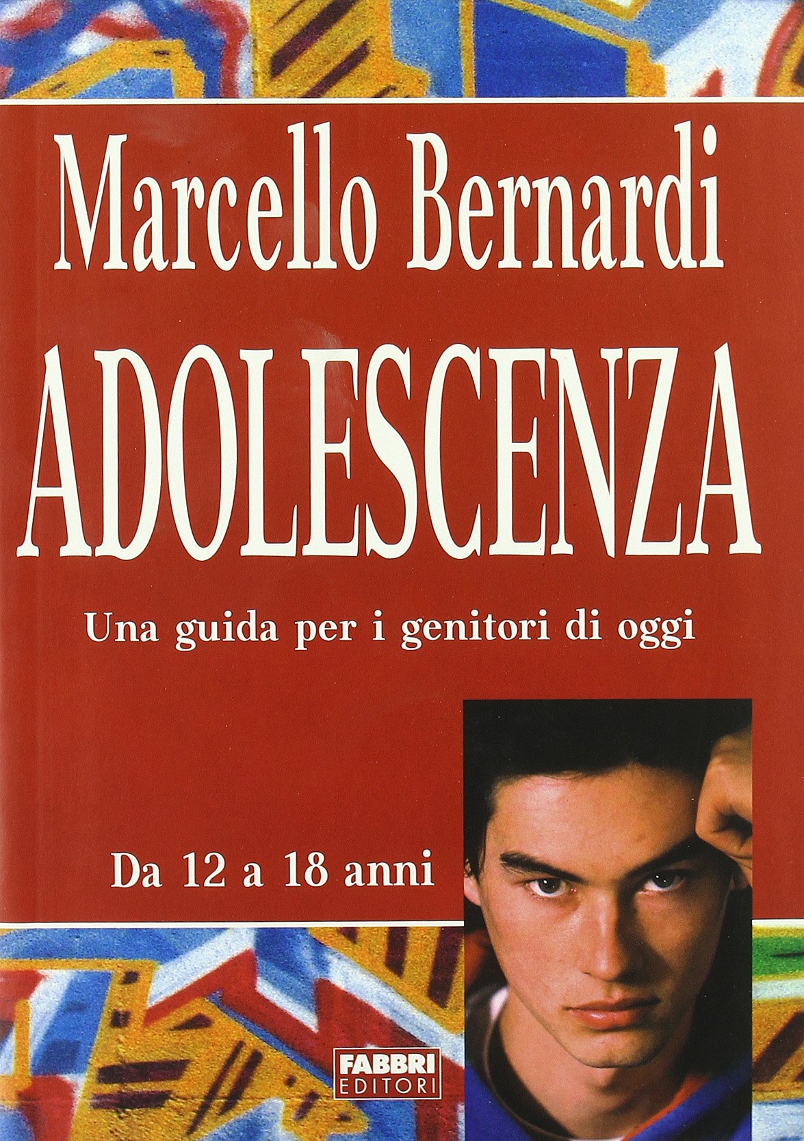Adolescenza. Una guida per i genitori di oggi book