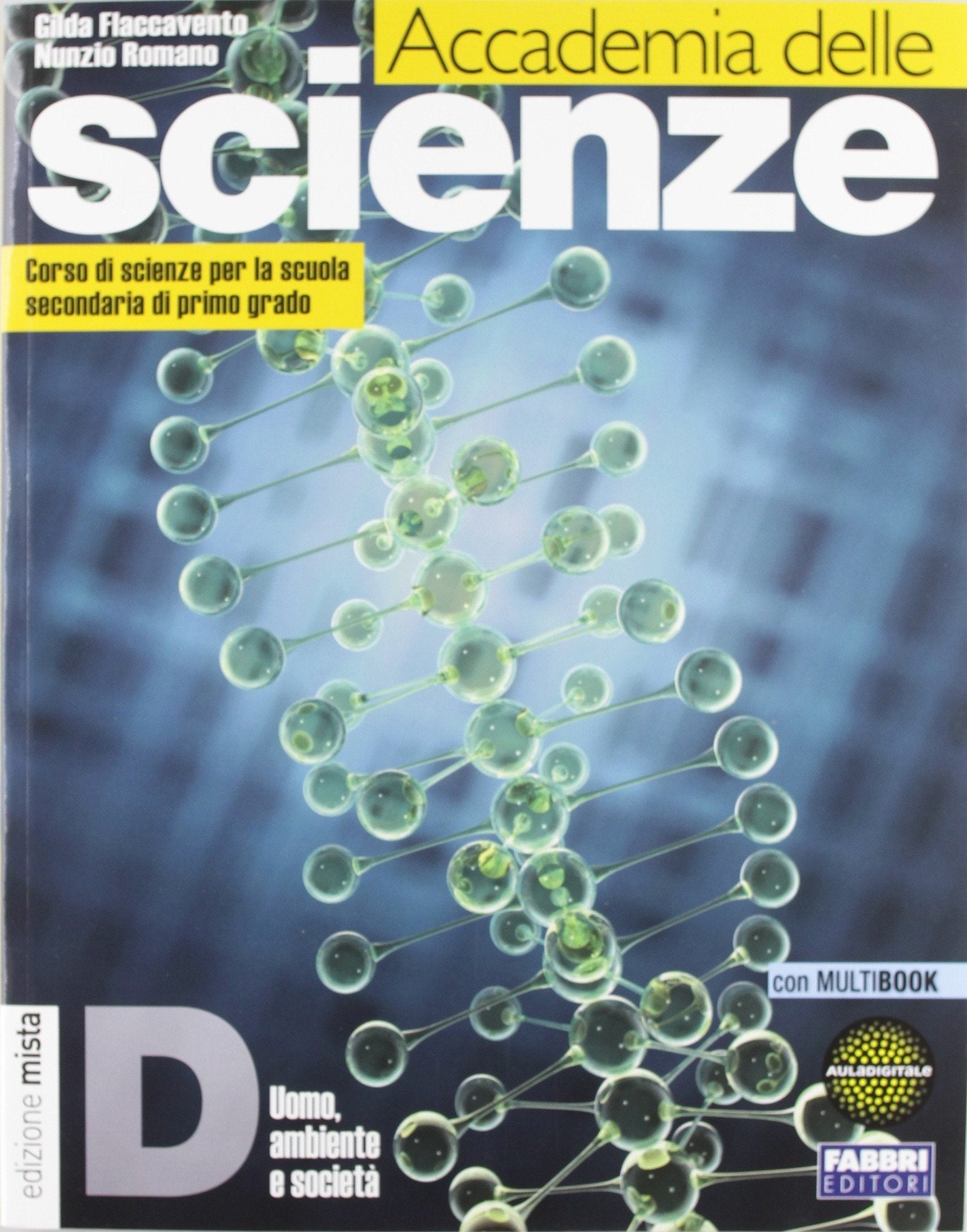 Accademia delle scienze. Tomo D: Uomo, ambiente e società. Per la Scuola media. Con espansione online Professional & Reference Books