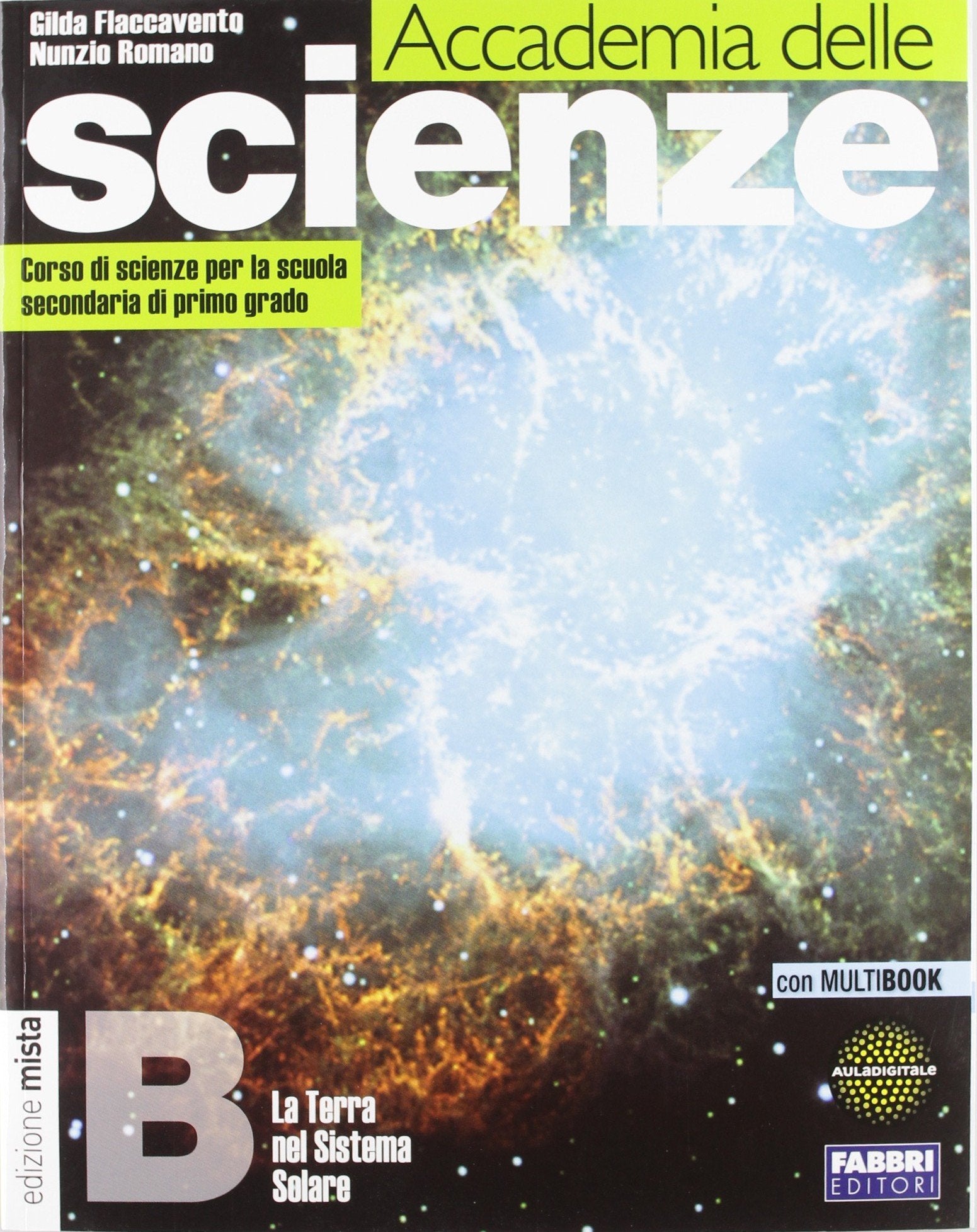 Accademia delle scienze. Tomo B: Terra nel sistema solare. Per la Scuola media. Con espansione online Professional & Reference Books