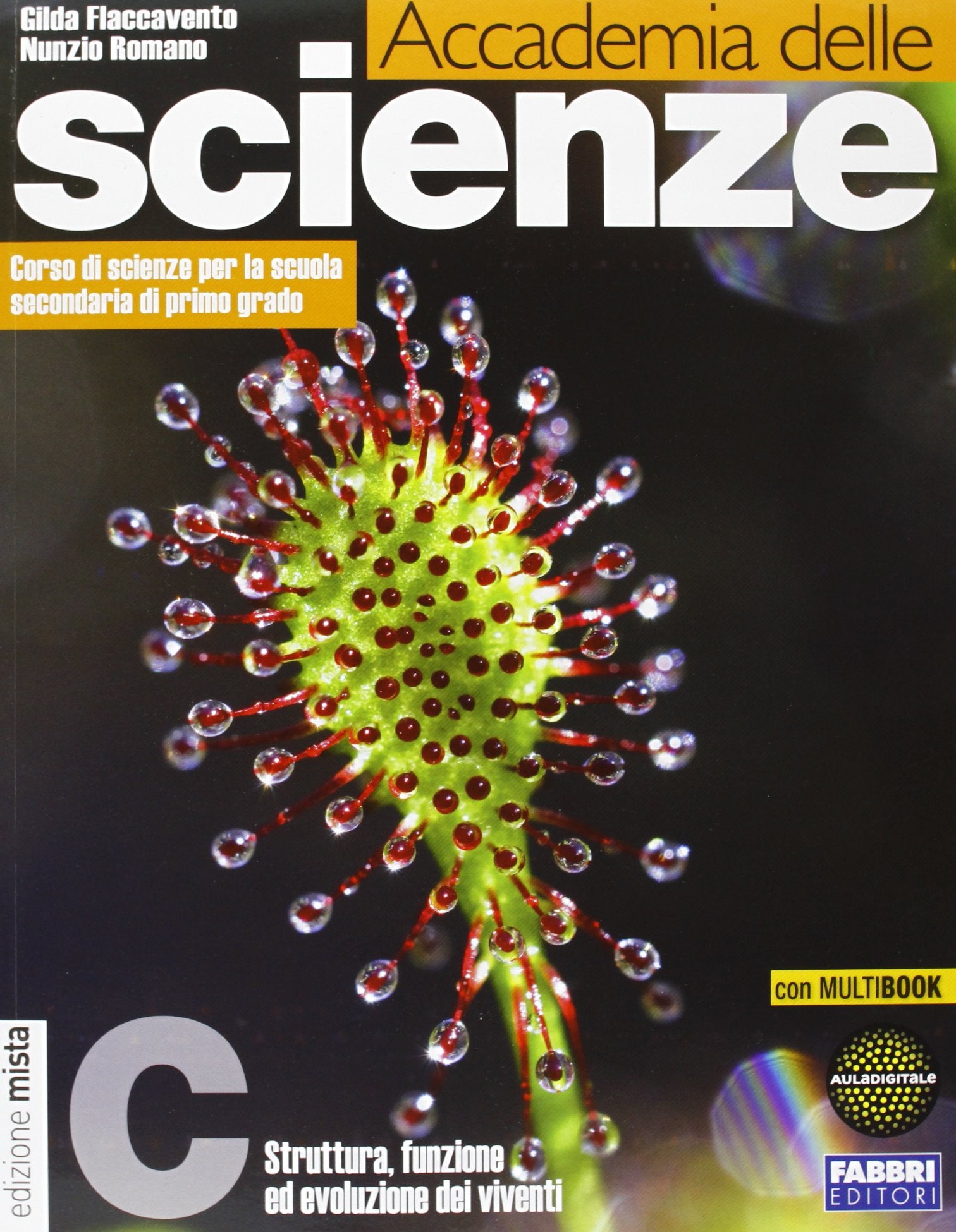 Accademia delle scienze. Tomo C: Struttura, funzione dei viventi. Per la Scuola media. Con espansione online Professional & Reference Books