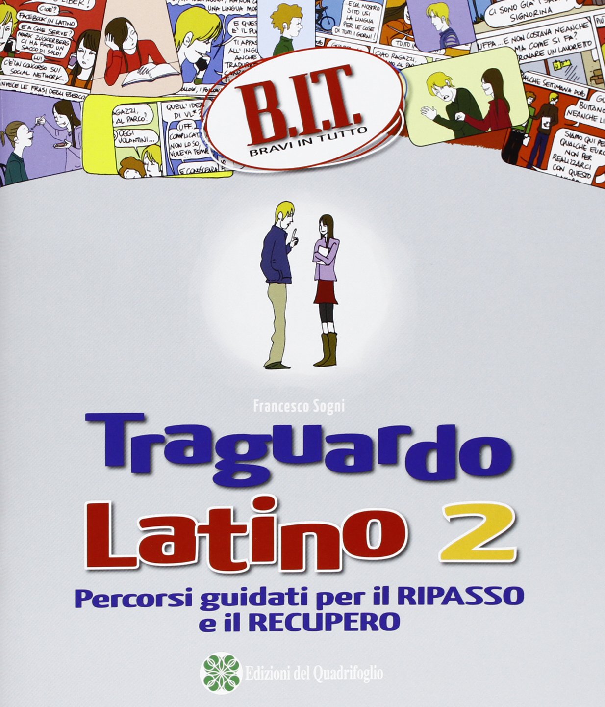 B.I.T. Bravi in tutto. Traguardo latino. Per le Scuole superiori (Vol. 2) book