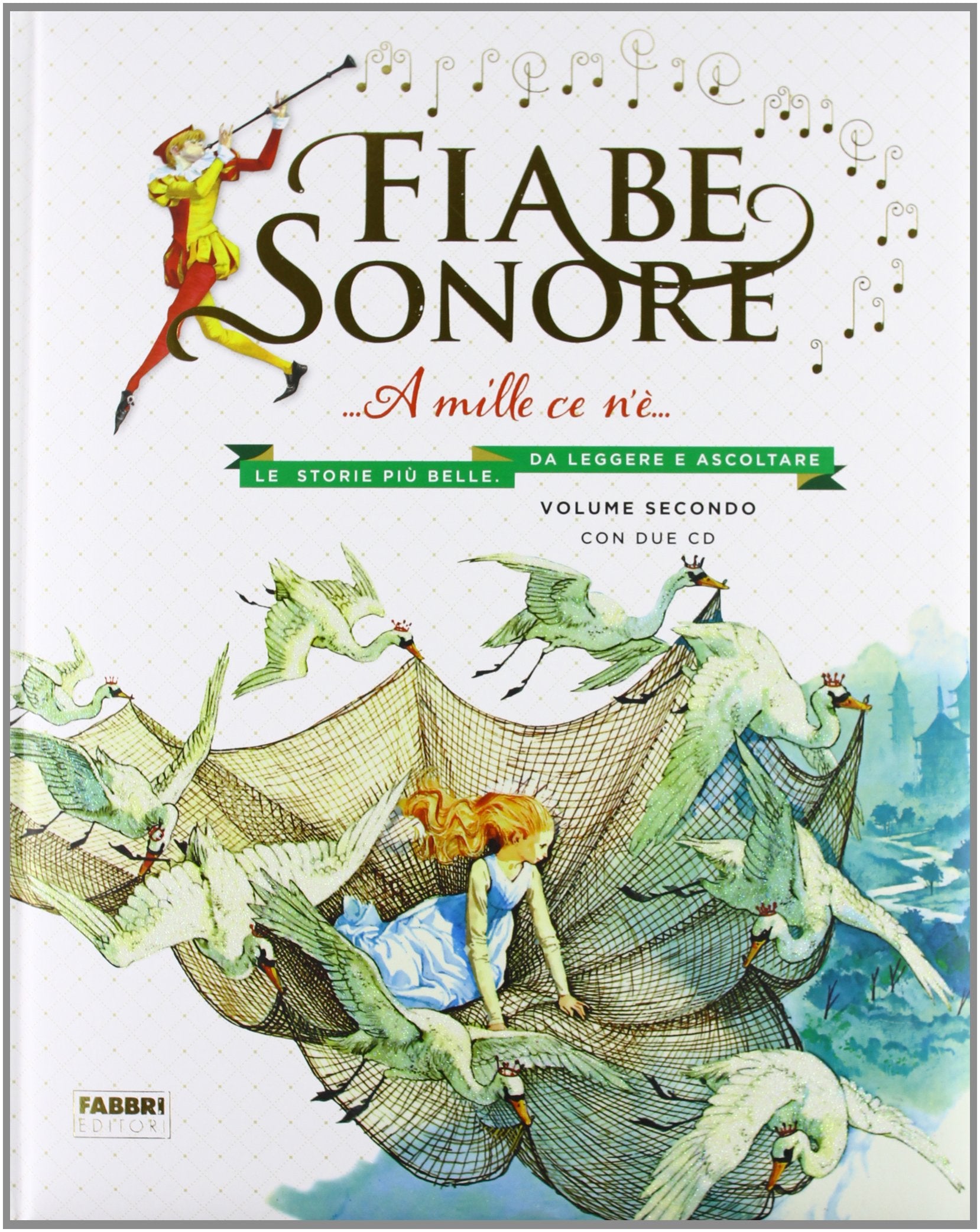 Fiabe sonore. A mille ce n'è... Le storie più belle da leggere e ascoltare. Ediz. illustrata. Con 2 CD Audio. Vol. 2 Children's books