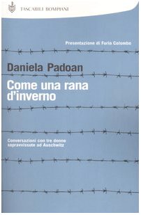 Come una rana d'inverno. Conversazioni con tre donne sopravvissute ad Auschwitz (I Lemuri) Books